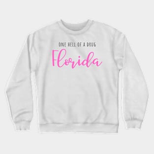 One Hell of a Drug Florida TTPD Taylor Swift Fangirl Crewneck Sweatshirt